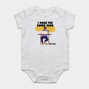 I Make You Sound Good Baby Bodysuit